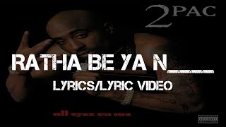 2Pac ft. Richie Rich - Ratha Be Ya N____ (Lyrics/Lyric Video)