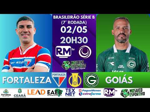 🔥 AO VIVO: FORTALEZA x GOIÁS | BRASILEIRÃO SÉRIE B (7ª RODADA) 🔥