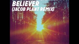 DJ Fresh &amp; Adam F - Believer (Jacob Plant Remix)