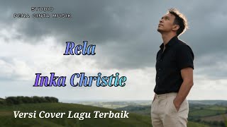 Download lagu RELA - Inka Christie | Cover Lagu Terbaik | Versi Music Tebaik mp3