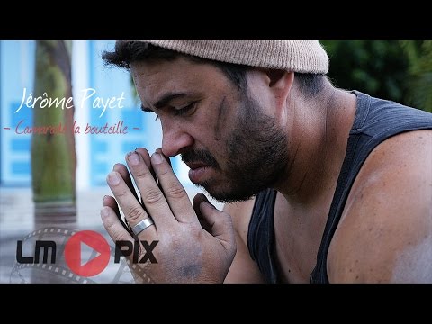Jérôme Payet - Camarade la bouteille [Clip officiel] #LMPix