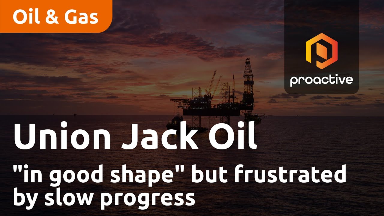 Union Jack Oil "in good shape" but frustrated by slow progress