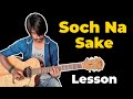 Soch Na Sake Guitar Tabs Lesson (1000% Accurate) Step by Step | Crimson Guitar