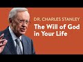 The Will Of God In Your Life Dr Charles Stanley