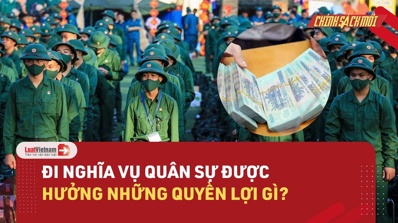 Đi nghĩa vụ quân sự được hưởng những quyền lợi gì?