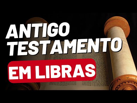 TODOS Livros da Bíblia em Libras - ANTIGO TESTAMENTO EM LIBRAS