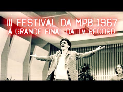 III Festival da MPB 1967 | A Grande Final da TV Record