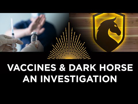 Vaccines & Dark Horse, an Investigation