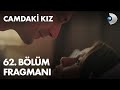 Camdaki Kız 62 Bölüm Fragmanı