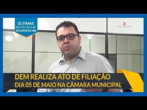 Últimas Notícias em Dourados MS - DEM realiza ato de filiação neste sábado dia 05 de Maio