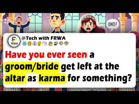 Have You Ever Seen A GROOM/BRIDE Get Left At The ALTAR As KARMA For Something?