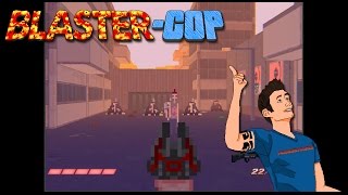 Blaster Cop! | ...The Movie!