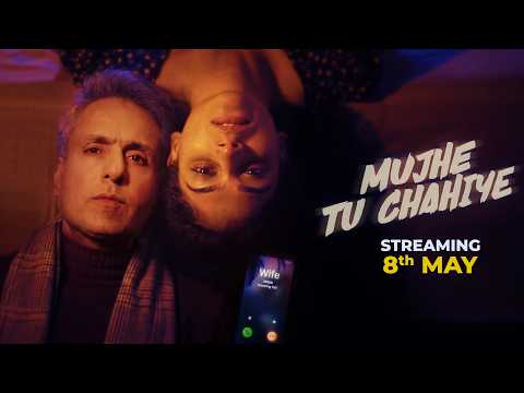 Mujhe Tu Chahiye Official Trailer