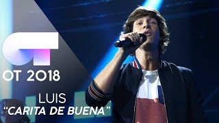&quot;CARITA DE BUENA&quot; - Luis | Gala 0 | OT 2018