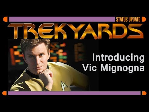 Introducing Vic Mignogna - Trekyards Guest Announcement