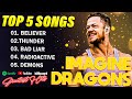 Imagine Dragons Playlist Greatest Hits Full Album 2025 TOP 5 GREATEST HITS SONGS
