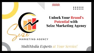 Seize Marketing Agency - Video - 1
