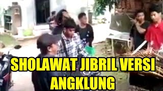 Download lagu SHOLAWAT JIBRIL VERSI ANGKLUNG TERBARU 2022 mp3