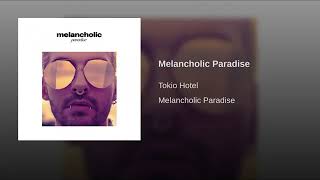 Tokio Hotel - Melancholic Paradise (AUDIO)