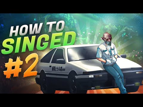 How to Singed #2
