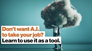 Don't want A.I. to take your job? Learn to use it as a tool. | Paul Daugherty