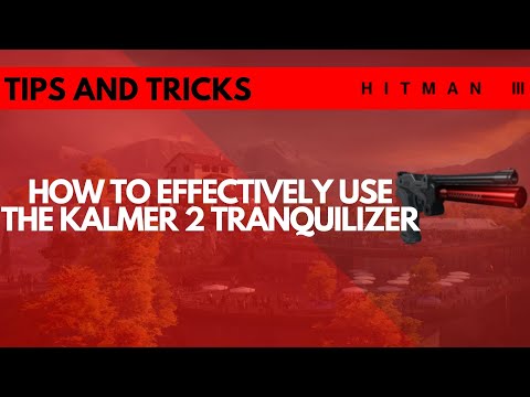 How To Use The Kalmer 2 / Kalmer 1 Tranquilizer Gun | HITMAN 3 Tips And Tricks