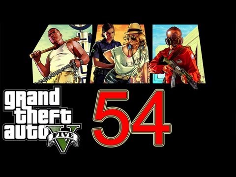 GTA 5 Walkthrough part 54 Grand Theft Auto 5 Walkthrough part 1 Gameplay Let's play no commentary V