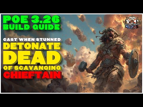 [POE 3.26] Cast When Stunned Detonate Dead Of Scavenging Chieftain Blast Through Content On A Budget