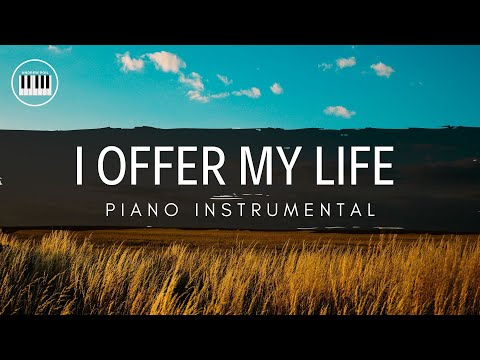I OFFER MY LIFE (DON MOEN) | PIANO INSTRUMENTAL WITH LYRICS BY ANDREW POIL | PIANO COVER