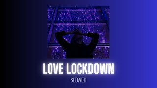 💙Love Lockdown {Trap Remix} (Slower Version)💙