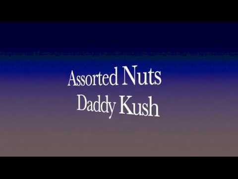 DADDY KUSH - 'Assorted Nuts' [[[OFFICIAL MUSIC VIDEO]]]