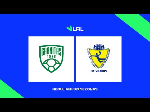 LRL. Kauno „Granitas-Karys“ - HC „Vilnius“
