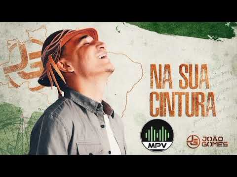 NA SUA CINTURA-JOÃO GOMES