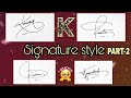 Beautiful Signature | Signature of alphabet K ( PART-2 ) || Anup calligraphy||