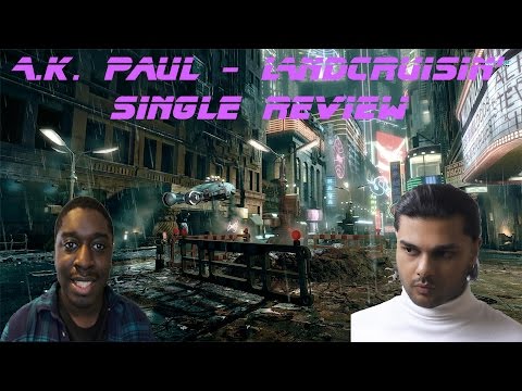 A.K. Paul - Landcruisin': Single Review