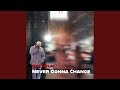 Never Gonna Change