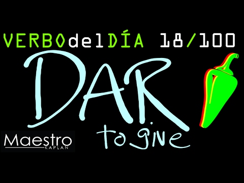 Verb of the day       DAR – TO GIVE     18/100