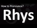 How to Pronounce RHYS? (CORRECTLY)