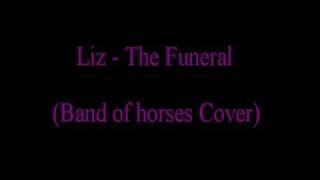 Liz Lee - The funeral (Band of Horses cover)