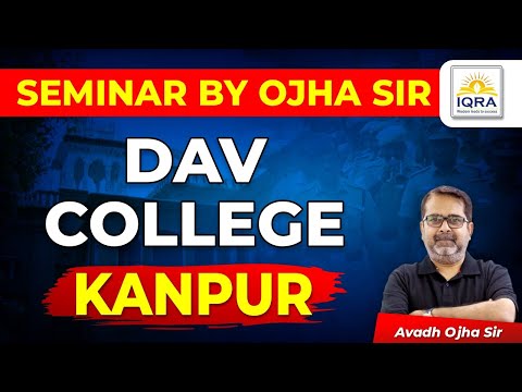 Seminar by Ojha Sir | DAV College, Kanpur | #iqraias #nayipehel #upsc #uppcs