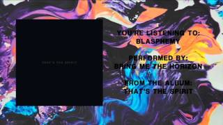 Bring Me the Horizon - Blasphemy (Album Track)