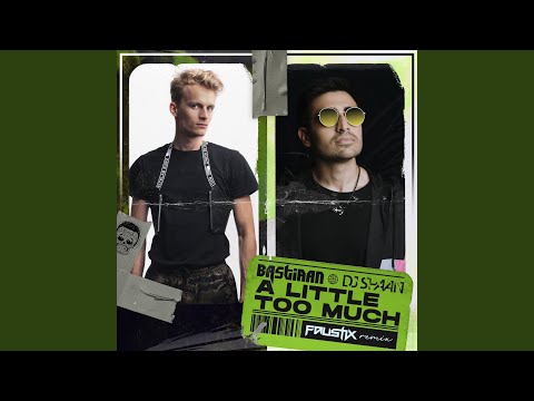 A Little Too Much (Faustix Remix)