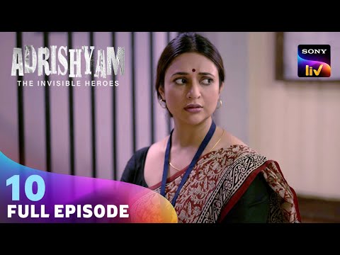 Parvati को Face करनी पड़ी Tough Situation | Adrishyam - The Invisible Heroes | Ep 10 | Full Episode