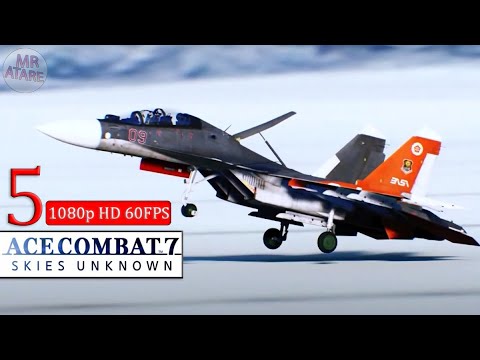Ace Combat 7 Skies Unknown Walkthrough Part -5- [1080p HD 60FPS PC] - No Commentary