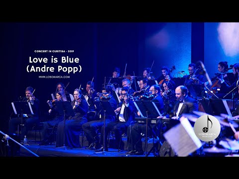 LOVE IS BLUE - ANDRE POPP - WITH GILLES GAMBUS AND GRAND ORCHESTRA