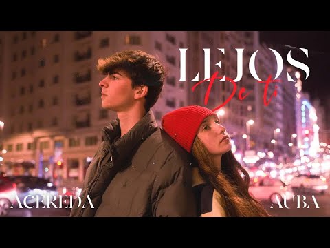 Acereda, Auba - Lejos de ti (Vídeo Oficial)