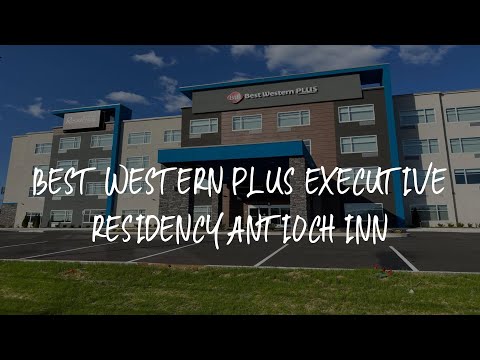 Best Western Plus Executive Residency Antioch Inn Review - Antioch , United States of America