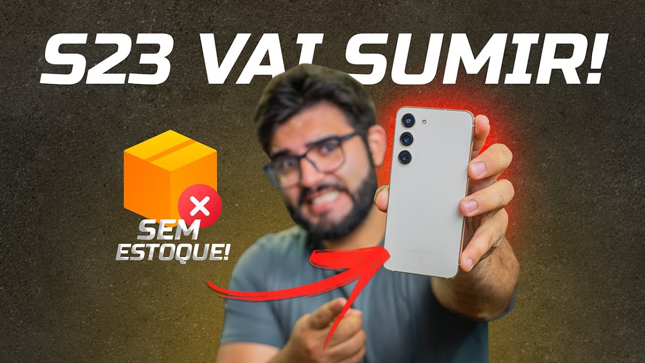 Galaxy S23 - Vai SUMIR do mercado? Qual o melhor preço dele? (última chance)