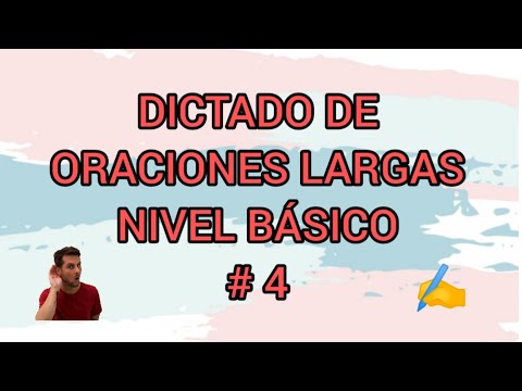 DICTADO DE ORACIONES LARGAS EN INGLÉS # 4 ( Nivel básico )
