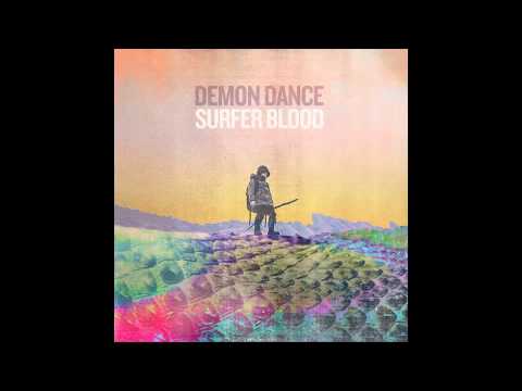Surfer Blood - Demon Dance [Official Audio]